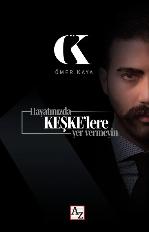 Cover von Hayatınızda Keşkelere Yer Vermeyin: schwarzer Grund, das ÖK-Logo und das halbe Gesicht von Ömer Kaya